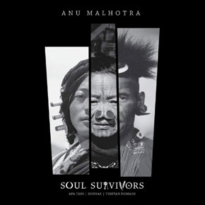 Soul Survivors: Apa Tani, Konyak, Tibetan Nomads | Anu Malhotra | Limited Editions | Rs 3,000 | Pages 227