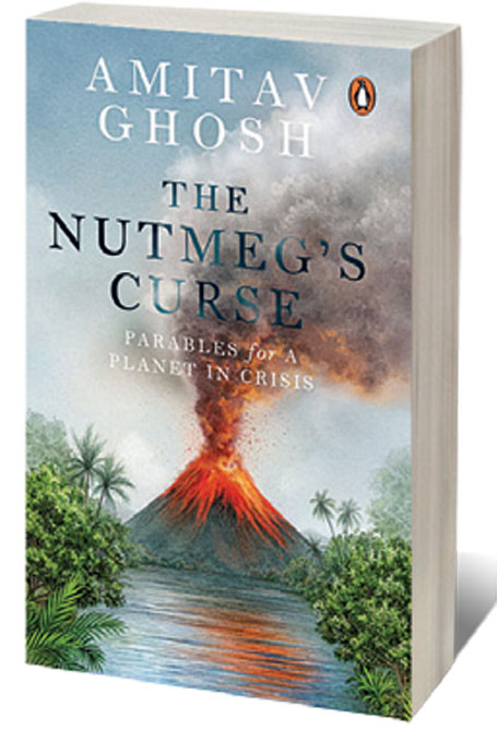 The Nutmeg's Curse: Parables for a Planet in Crisis, Ghosh