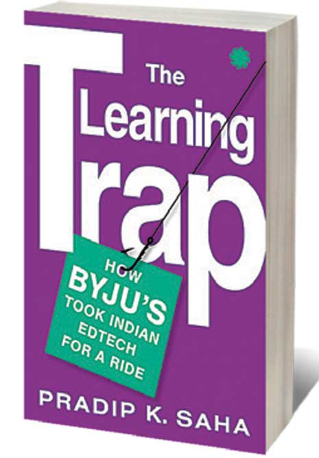 The Learning Trap: How BYJU’S Took Indian Edtech for a Ride  /