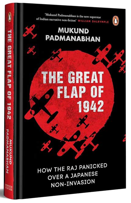 The Great Flap of 1942: How the Raj Panicked over a Japanese Non-Invasion /